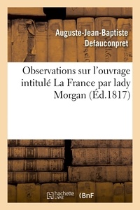 Auguste-Jean-Baptiste Defauconpret - Observations sur l'ouvrage intitulé La France par lady Morgan.