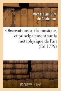 Observations sur la musique, et principalement sur la métaphysique de l'art