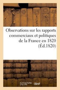  Anonyme - Observations sur les rapports commerciaux et politiques de la France en 1820.