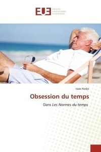 Isaac Kodjo - Obsession du temps - Dans Les Normes du temps.