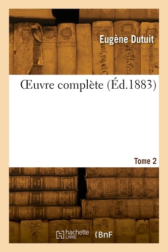 Eugene Dutuit - OEuvre complète. Tome 2.
