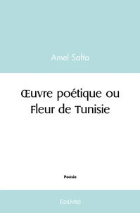 OEuvre poétique ou Fleur de Tunisie