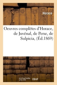  Horace - Oeuvres complètes d'Horace, de Juvénal, de Perse, de Sulpicia, (Éd.1869).
