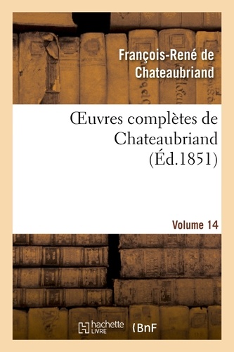 Oeuvres complètes de Chateaubriand. Volume 14