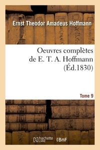 Ernst Theodor Amadeus Hoffmann - Oeuvres complètes de E. T. A. Hoffmann. Tome 9 (Éd.1830).