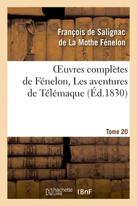 Oeuvres complètes de Fénelon, Tome 20 Les aventures de Télémaque