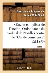 François de Salignac de La Mothe Fénelon - Oeuvres complètes de Fénelon, Tome XI. Ordonnance du cardinal de Noailles.