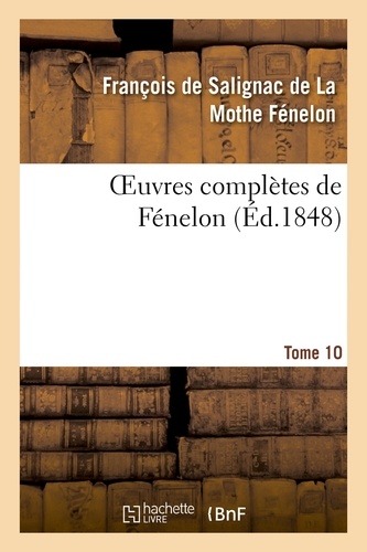 Oeuvres complètes de Fénelon. Tome 10