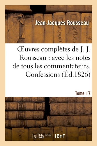 Oeuvres complètes de J. J. Rousseau. T. 17 Confessions T3