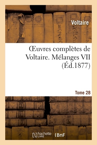 Oeuvres complètes de Voltaire. Mélanges,07
