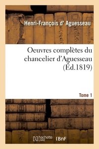  Hachette BNF - Oeuvres complètes du chancelier Tome 1.