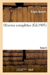 Edgar Quinet - Oeuvres complètes Tome 6.