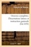 Oeuvres complètes. Dissertations latines et instruction pastorale