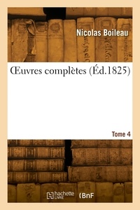 Nicolas-françois-jacques Boileau - OEuvres complètes. Tome 4.