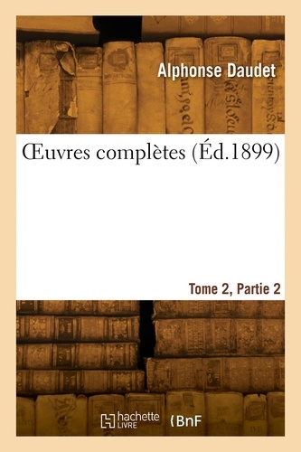 OEuvres complètes. Tome 2, Partie 2