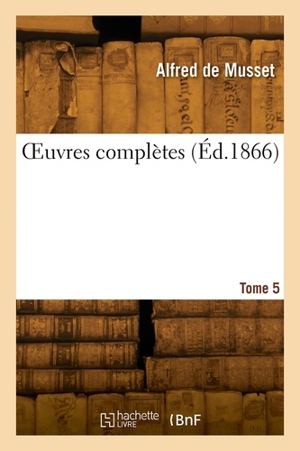 OEuvres complètes. Tome 5