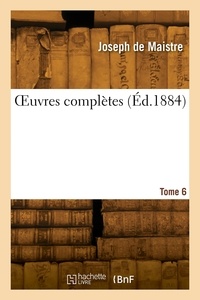 Jules Maistre - OEuvres complètes. Tome 6.