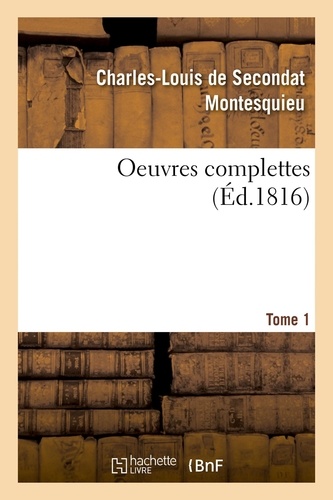  Montesquieu - OEuvres complettes. Tome 1.