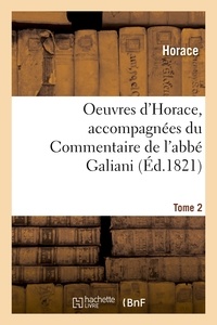  Horace - Oeuvres d'Horace. Tome 2. Accompagnées du Commentaire de l'abbé Galiani.