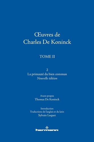 Thomas Koninck et Charles De Koninck - Oeuvres de Charles De Koninck - Tome 2, volume 2 : La primauté du bien commun.