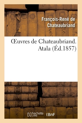 Oeuvres de Chateaubriand. Atala
