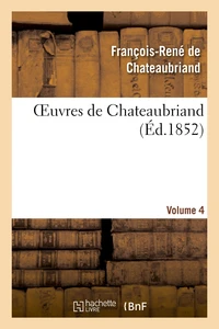 Oeuvres de Chateaubriand. Les Natches. Poèsies diverses.Vol. 4