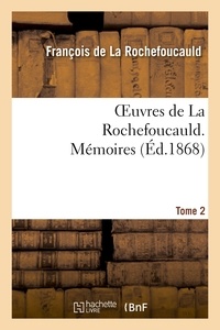François-Armand-Frédéric de La Rochefoucauld - Oeuvres de La Rochefoucauld.Tome 2 Mémoires.