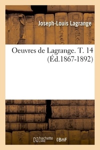 Joseph-Louis Lagrange - Oeuvres de Lagrange. T. 14 (Éd.1867-1892).