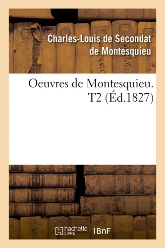Oeuvres de Montesquieu. T2 (Éd.1827)