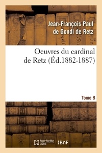  Cardinal de Retz - Oeuvres du cardinal de Retz. Tome sixième-tome neuvième. Tome 8 (Éd.1882-1887).