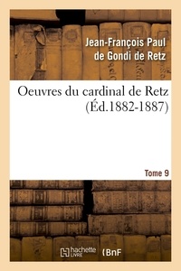  Cardinal de Retz - Oeuvres du cardinal de Retz. Tome sixième-tome neuvième. Tome 9 (Éd.1882-1887).