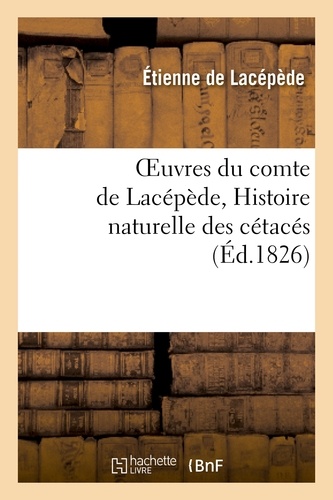 Oeuvres du comte de Lacépède, Histoire naturelle des cétacés