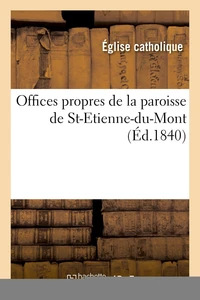 Offices propres de la paroisse de St-Etienne-du-Mont