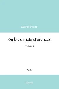 Ombres, mots et silences - Tome 1