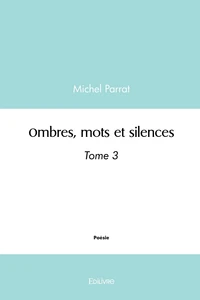 Ombres, mots et silences Tome 3