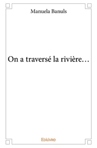 On a traversé la rivière...