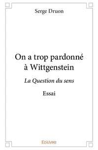 On a trop pardonné à Wittgenstein