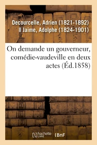 On demande un gouverneur, comédie-vaudeville en deux actes