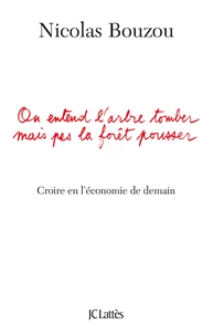On entend l'arbre tomber mais pas la forêt pousser