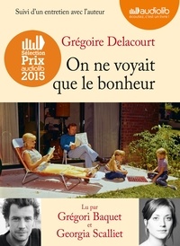 Grégoire Delacourt - On ne voyait que le bonheur.