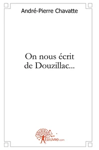 On nous écrit de Douzillac...