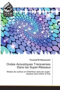 Hassouani youssef El - Ondes acoustiques transverses dans les Super-Réseaux.