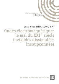 Ondes électromagnétiques, le mal du XXIe siècle