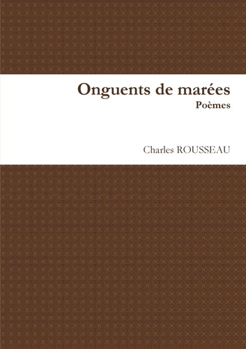 Charles Rousseau - Onguents de marées.