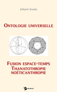 Ontologie universelle, fusion espace-temps, thanatothropie