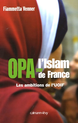 OPA sur l'islam de France. Les ambitions de l'UOIF