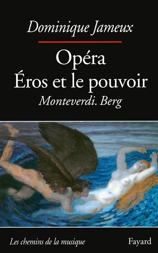 Opéra. Eros et le pouvoir Monteverdi. Berg