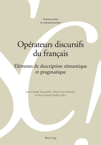 Jean-Claude Anscombre et María Luisa Donaire - Opérateurs discursifs du français - Eléments de description sémantique et pragmatique.