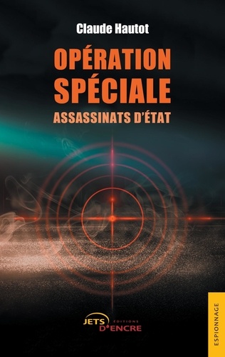 Claude Hautot - Opération spéciale - Assassinats d'État.