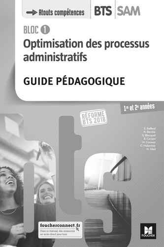 Sabine Bailleul et Nathalie Berche - Optimisation des processus administratifs Bloc 1 BTS SAM 1re et 2e années - Guide pédagogique.